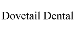 DOVETAIL DENTAL trademark
