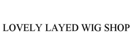 LOVELY LAYED WIG SHOP trademark
