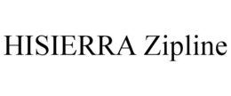 HISIERRA ZIPLINE trademark