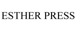 ESTHER PRESS trademark