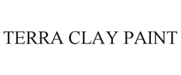 TERRA CLAY PAINT trademark