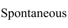 SPONTANEOUS trademark