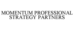 MOMENTUM PROFESSIONAL STRATEGY PARTNERS trademark