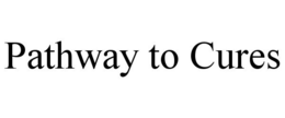 PATHWAY TO CURES trademark