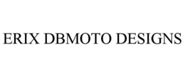 ERIX DBMOTO DESIGNS trademark