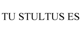 TU STULTUS ES trademark