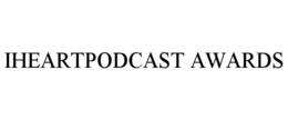 IHEARTPODCAST AWARDS trademark