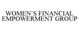 WOMEN'S FINANCIAL EMPOWERMENT GROUP trademark