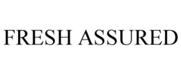 FRESH ASSURED trademark