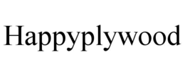 HAPPYPLYWOOD trademark