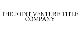 THE JOINT VENTURE TITLE COMPANY trademark