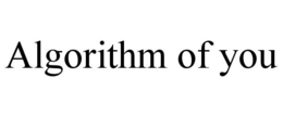 ALGORITHM OF YOU trademark
