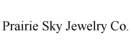 PRAIRIE SKY JEWELRY CO. trademark