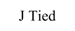 J TIED trademark