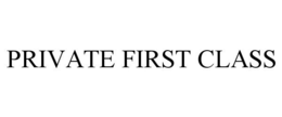 PRIVATE FIRST CLASS trademark