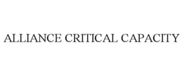 ALLIANCE CRITICAL CAPACITY trademark