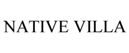 NATIVE VILLA trademark