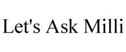 LET'S ASK MILLI trademark
