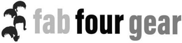 FAB FOUR GEAR trademark