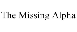 THE MISSING ALPHA trademark