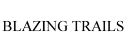 BLAZING TRAILS trademark
