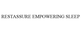 RESTASSURE EMPOWERING SLEEP trademark