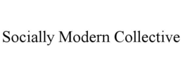 SOCIALLY MODERN COLLECTIVE trademark