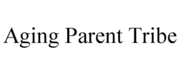 AGING PARENT TRIBE trademark