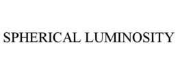 SPHERICAL LUMINOSITY trademark