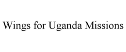 WINGS FOR UGANDA MISSIONS trademark