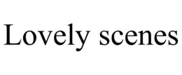 LOVELY SCENES trademark