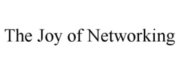 THE JOY OF NETWORKING trademark