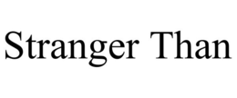 STRANGER THAN trademark