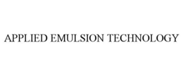 APPLIED EMULSION TECHNOLOGY trademark