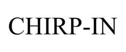 CHIRP-IN trademark