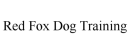 RED FOX DOG TRAINING trademark