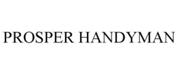 PROSPER HANDYMAN trademark
