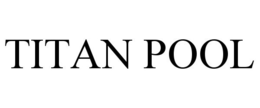 TITAN POOL trademark