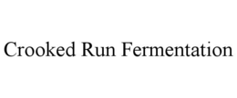 CROOKED RUN FERMENTATION trademark