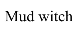 MUD WITCH trademark