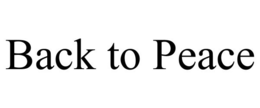 BACK TO PEACE trademark