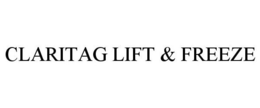 CLARITAG LIFT & FREEZE trademark
