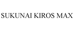 SUKUNAI KIROS MAX trademark