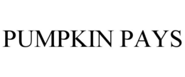PUMPKIN PAYS trademark