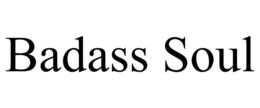BADASS SOUL trademark