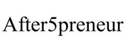 AFTER5PRENEUR trademark