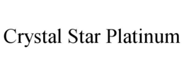 CRYSTAL STAR PLATINUM trademark