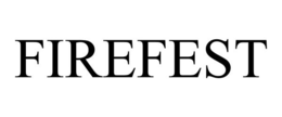 FIREFEST trademark