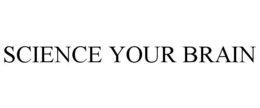 SCIENCE YOUR BRAIN trademark