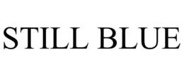 STILL BLUE trademark